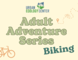 The Urban Ecology Center's Adult Adventure Biking Series